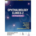 Ophthalmology Clinics-2 for Postgraduates, 2/E for MS, MD and DNB Ophthalmology Residents | Instruments, Investigations, Ocu… -