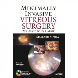 Minimally Invasive Vitreous Surgery: 20 Gauge to 27 Gauge Including DVD-ROM book by Sinha Shalabh - Back Cover