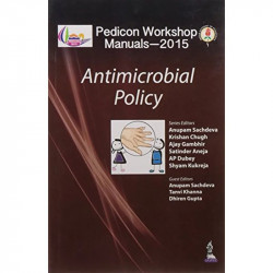 Pedicon Workshop Manuals-2015: Antimicrobial Policy book by Sachdeva Anupam