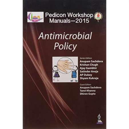 Pedicon Workshop Manuals-2015: Antimicrobial Policy book by Sachdeva Anupam