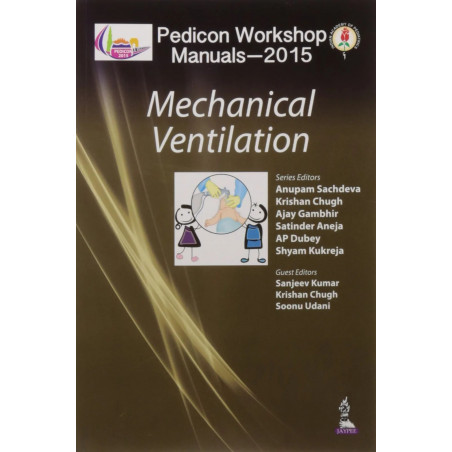 Pedicon Workshop Manuals-2015: Mechanical Ventilation book by Sachdeva Anupam