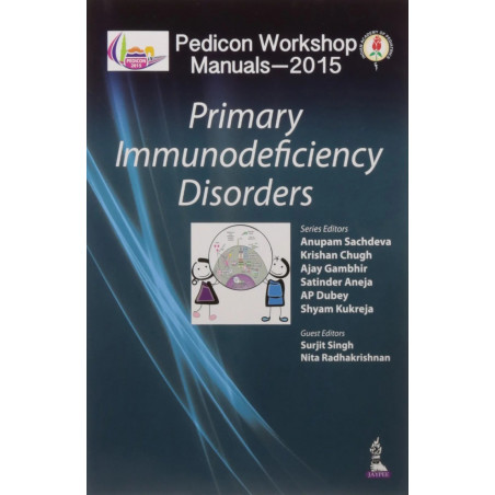 PEDICON WORKSHOP MANUALS-2015 PRIMARY IMMUNODEFICIENCY DISORDERS book by Sachdeva Anupam
