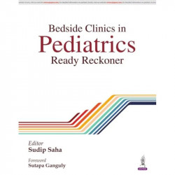 Bedside Clinics in Pediatrics: Ready Reckoner for MBBS Final Year and PG Students | System-wise Case Discussions with 50+ OS… -