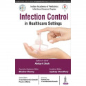 INFECTION CONTROL IN HEALTHCARE SETTINGS (IAP) book by Shah Abhay K - Back Cover