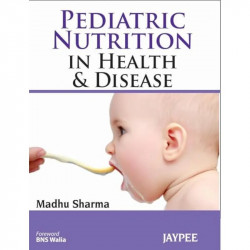 PEDIATRIC NUTRITION IN HEALTH & DISEASE book by Madhu Sharma - Back Cover