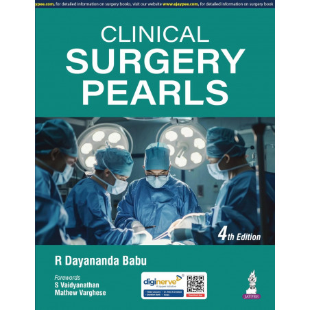 Clinical Surgery Pearls, 4/E for MS/DNB General Surgery Postgraduates and Final MBBS Students | 50 Case-Based Long and Short…
