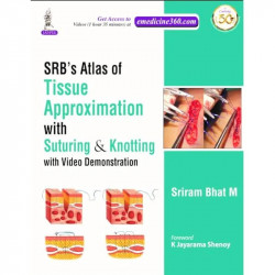 SRB'S ATLAS OF TISSUE APPROXIMATION WITH SUTURING & KNOTTING WITH VIDEO DEMONSTRATION book by Sriram Bhat M - Back Cover