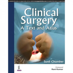 CLINICAL SURGERY: A TEXT AND ATLAS book by Sunil Chumber - Back Cover