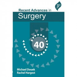Recent Advances in Surgery 40 | Taylor's General Surgery Review Series (Volume 40) for Consultants and MS & DNB Trainees | C…
