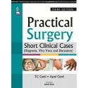 PRACTICAL SURGERY SHORT CLINICAL CASES (DIAGNOSIS, VIVA AND DISCUSSION) WITH LONG CLINICAL CAS book by T.C. Goel, Apul Goel