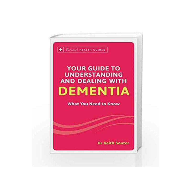 Your Guide to Understanding and Dealing with Dementia by Keith Souter Book-9788183227162