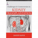 CHALLENGES & CONTROVERSIES IN KIDNEY TRANSPLANTATION book by Kapur Sandip - Back Cover