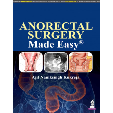 Anorectal Surgery Made Easy book by Ajit Naniksingh Kukreja