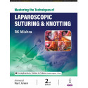 MASTERING THE TECHNIQUES OF LAPAROSCOPIC SUTURING & KNOTTING book by RK Mishra