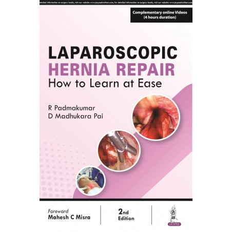 LAPAROSCOPIC HERNIA REPAIR: HOW TO LEARN AT EASE book by R Padmakumar, D Madhukara Pai