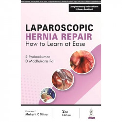 LAPAROSCOPIC HERNIA REPAIR: HOW TO LEARN AT EASE book by R Padmakumar, D Madhukara Pai - Back Cover