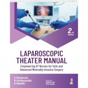 Laparoscopic Theater Manual, 2/E: Empowering OT Nurses for Safe and Advanced Minimally Invasive Surgery | Operating Complex… - B