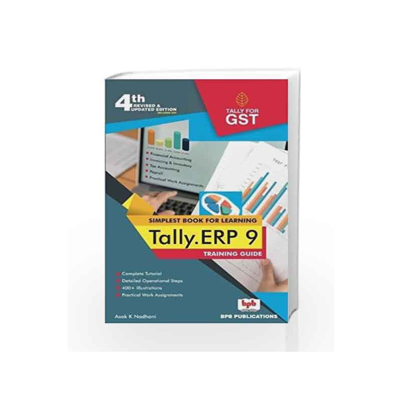 TALLY ERP 9 TRAINING GUIDE - 4TH REVISED & UPDATED EDITION by Asok K. Nadhani Book-9788183333399