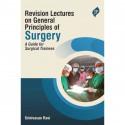 REVISION LECTURES ON GENERAL PRINCIPLES OF SURGERY : A GUIDE FOR SURGICAL TRAINEES book by Srinivasan Ravi - Back Cover