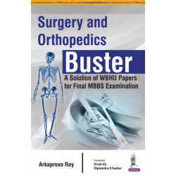 SURGERY AND ORTHOPEDICS BUSTER A SOLUTIONS OF WBHU PAPERS FOR FINAL MBBS EXAMINATION book by Roy Arkaprovo