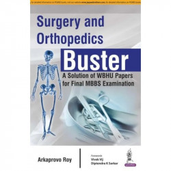 SURGERY AND ORTHOPEDICS BUSTER A SOLUTIONS OF WBHU PAPERS FOR FINAL MBBS EXAMINATION book by Roy Arkaprovo - Back Cover