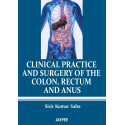 CLINICAL PRACTICE AND SURGERY OF THE COLON.RECTUM AND ANUS book by Saha