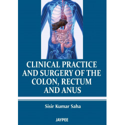 CLINICAL PRACTICE AND SURGERY OF THE COLON.RECTUM AND ANUS book by Saha