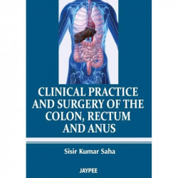 CLINICAL PRACTICE AND SURGERY OF THE COLON.RECTUM AND ANUS book by Saha - Back Cover