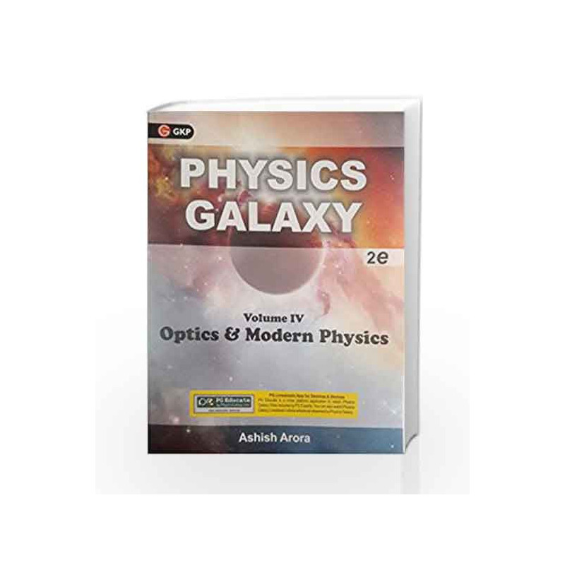 Physics Galaxy Vol.4 : Optics & Modern Physics 2/E Pb by Ashish Arora Book-9788183558938