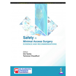 SAFETY IN MINIMAL ACCESS SURGERY: EVIDENCE AND RECOMMENDATIONS book by Om Tantia, Tamonas Chaudhuri