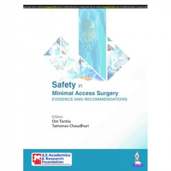 SAFETY IN MINIMAL ACCESS SURGERY: EVIDENCE AND RECOMMENDATIONS book by Om Tantia, Tamonas Chaudhuri - Back Cover