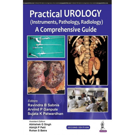 PRACTICAL UROLOGY (INSTRUMENTS, PATHOLOGY, RADIOLOGY) A COMPREHENSIVE GUIDE book by Ravindra B Sabnis, Arvind P Ganpule