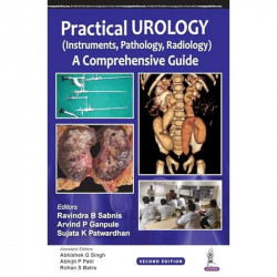 PRACTICAL UROLOGY (INSTRUMENTS, PATHOLOGY, RADIOLOGY) A COMPREHENSIVE GUIDE book by Ravindra B Sabnis, Arvind P Ganpule - Back C