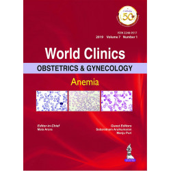 World Clinics: Obstetrics and Gynecology: Anemia (Jun 2018, Vol. 7, No. 1) (POD) book by Mala Arora