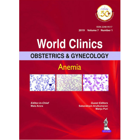 World Clinics: Obstetrics and Gynecology: Anemia (Jun 2018, Vol. 7, No. 1) (POD) book by Mala Arora