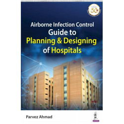 AIRBORNE INFECTION CONTROL GUIDE TO PLANNING & DESIGNING OF HOSPITALS book by Parvez Ahmad