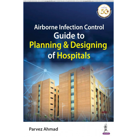 AIRBORNE INFECTION CONTROL GUIDE TO PLANNING & DESIGNING OF HOSPITALS book by Parvez Ahmad