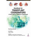 HANDBOOK FOR TRANSPLANT COORDINATORS (A STUDY GUIDE FOR HEALTHCARE PROFESSIONALS) book by Navdeep Bansal, Vijay Tadia