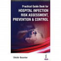 PRACTICAL GUIDE BOOK FOR HOSPITAL INFECTION RISK ASSESSMENT, PREVENTION & CONTROL book by Basarkar Shishir - Back Cover