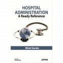 Hospital Administration: A Ready Reference book by Miral Garala
