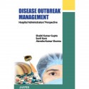 Disease Outbreak Management: Hospital Administrator’s Perspective book by Gupta Shakti