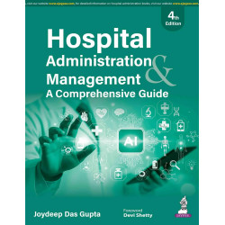 Hospital Administration & Management, 4/E for BHA, MHA and MBA Healthcare Students | AI in Healthcare, Hospital Operations,…