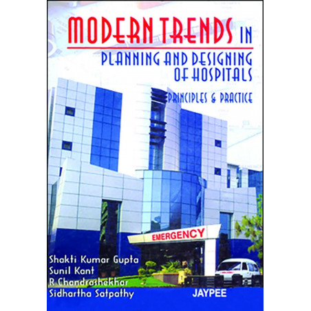 Modern Trends in Planning and Designing of Hospitals :Principles and Practice with CD-ROM book by Gupta Shakti