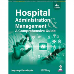 Hospital Administration & Management, 4/E for BHA, MHA and MBA Healthcare Students | AI in Healthcare, Hospital Operations,… - B