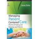 Managing Patient Centered Care: The Art of Finding and Keeping Loyal Patients book by Mehta Seema