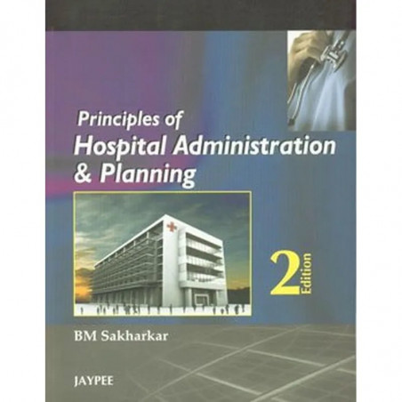 Principles Of Hospital Administration And Planning book by Sakharkar