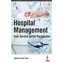 HOSPITAL MANAGEMENT FROM SERVICE SECTOR PERSPECTIVE book by Vora Ashvini Arun - Back Cover