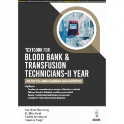TEXTBOOK FOR BLOOD BANK & TRANSFUSION TECHNICIANS-IIND YEAR book by Kanchan Bhardwaj - Back Cover