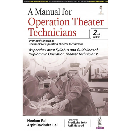 A Manual for Operation Theater Technicians, 2/E for OTT Diploma Students | Step-by-Step OT Techniques, CSSD, Anesthesia, Han…