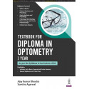 TEXTBOOK FOR DIPLOMA IN OPTOMETRY I YEAR (AS PER THE SYLLABUS & CURRICULUM OF DO) book by AJAY KUMAR BHOOTRA
